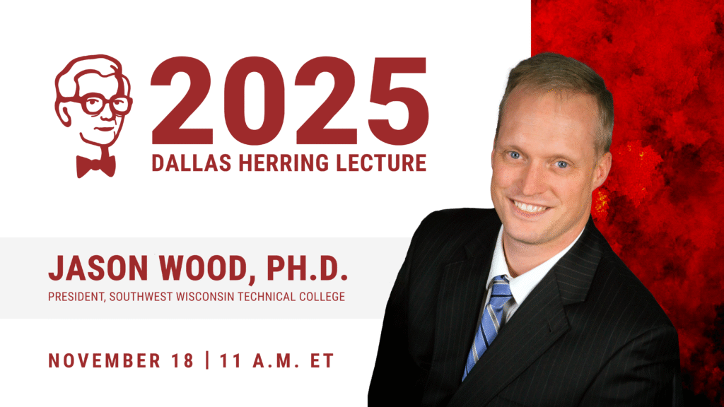 2025 Dallas Herring Lecture: Jason Wood, Ph.D. - President, Southwest Wisconsin Technical College. November 18, 11am ET